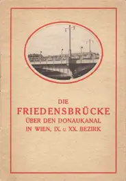 Gemeinde Wien - Die Friedensbrücke über den Donaukanal in Wien IX. und XX. Bezirk