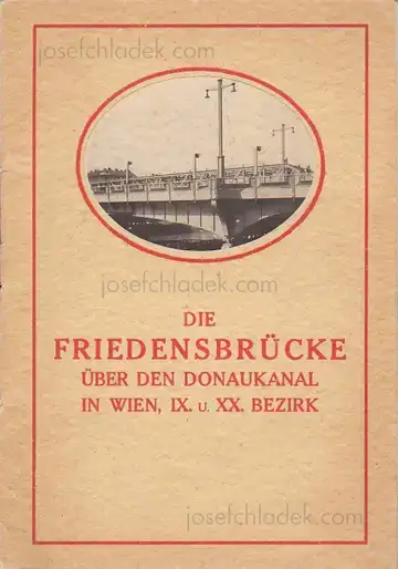 Cover of Gemeinde Wien - Die Friedensbrücke über den Donaukanal in Wien IX. und XX. Bezirk