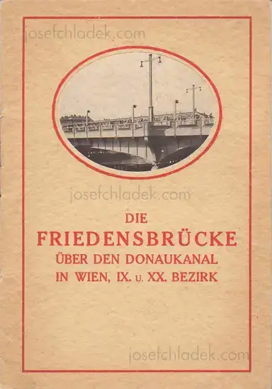 Gemeinde Wien - Die Friedensbrücke über den Donaukanal in Wien IX. und XX. Bezirk Gemeinde Wien - Die Friedensbrücke über den Donaukanal in Wien IX. und XX. Bezirk