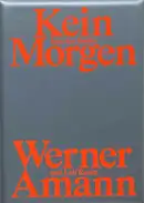 Werner Amann - Kein Morgen