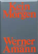 Werner Amann - Kein Morgen