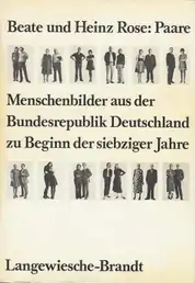 Beate & Heinz Rose - Paare - Menschenbilder aus der Bundesrepublik Deutschland zu Beginn der siebziger Jahre