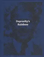 Lewis Bush - Depravity’s Rainbow