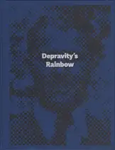 Lewis Bush - Depravity’s Rainbow