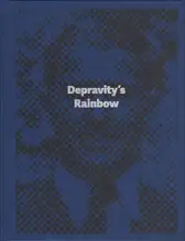 Lewis Bush - Depravity’s Rainbow