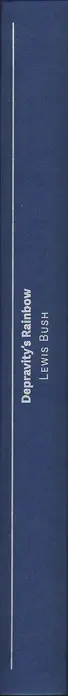 Lewis Bush - Depravity’s Rainbow