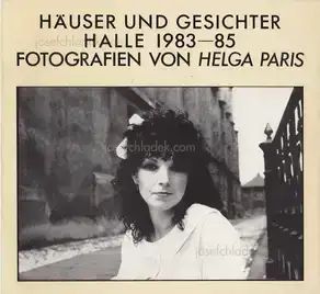 Cover of Helga Paris - Häuser und Gesichter. Halle 1983-85 - Fotografien von Helga Paris