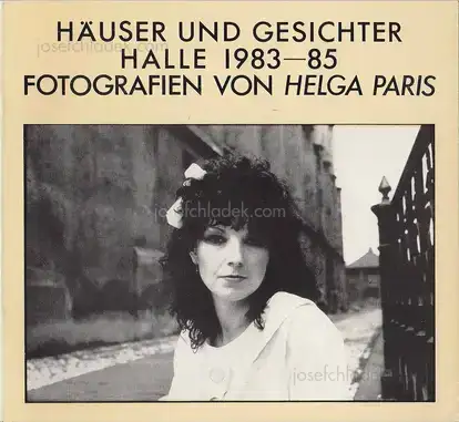 Cover of Helga Paris - Häuser und Gesichter. Halle 1983-85 - Fotografien von Helga Paris