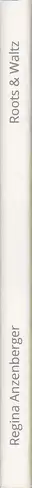 Regina Anzenberger - Roots & Waltz
