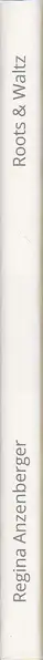 Regina Anzenberger - Roots & Waltz