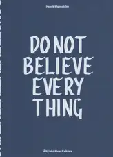 Henrik Malmström - Do Not Believe Everything