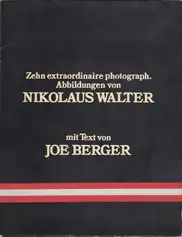 Nikolaus Walter - Zehn extraordinaire photograph. Abbildungen von Nikolaus Walter mit Text von Joe Berger