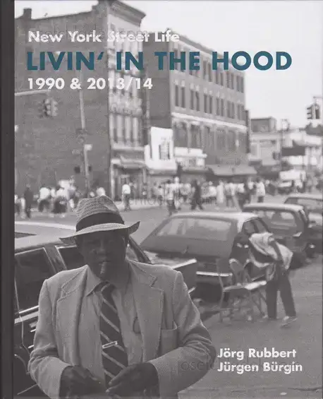 Cover of Jürgen Bürgin & Jörg Rubbert - Livin' in the Hood - New York Street Life 1990 & 2013/14