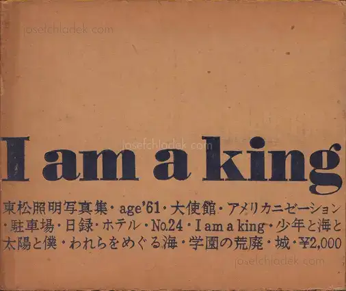 Cover of Shomei Tomatsu - I am king - 東松照明