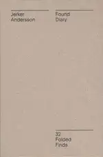 Jerker Andersson - Found Diary - 32 Folded Finds