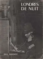 Bill Brandt - Londres de Nuit (A Night in London)