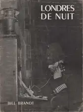 Bill Brandt - Londres de Nuit (A Night in London)
