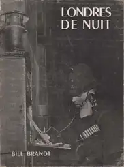 Bill Brandt - Londres de Nuit (A Night in London)