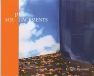 Gregor Radonjič - Misplacements
