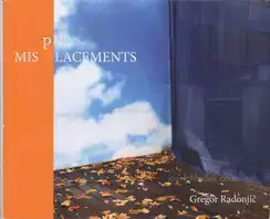Cover of Gregor Radonjič - Misplacements