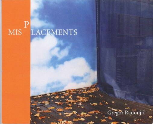 Gregor Radonjič Misplacements