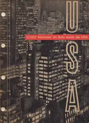 Emil Schulthess & Hans Ulrich Meier - 27000 Kilometer im Auto durch die USA