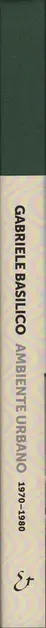 Gabriele Basilico - Ambiente urbano 1970-1980