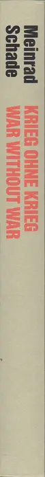 Meinrad Schade - War Without War - Krieg ohne Krieg