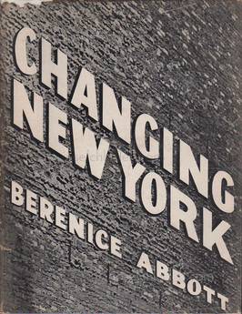 Berenice Abbott Changing New York