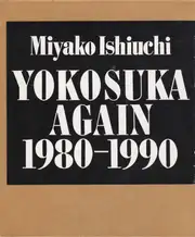 Miyako Ishiuchi - Yokosuka again 1980-1990 (石内 都)