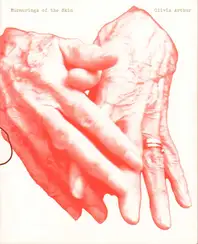 Olivia Arthur - Murmurings of the Skin