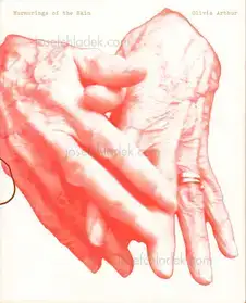 Olivia Arthur - Murmurings of the Skin