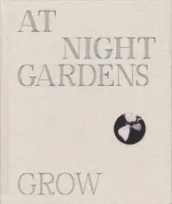 Paul Guilmoth - At Night Gardens Grow