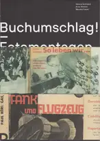 Monika Faber,  Hanna Schneck, Arne Reimer - Buchumschlag! Fotomontagen im politischen Kampf der 1930er-Jahre in Österreich