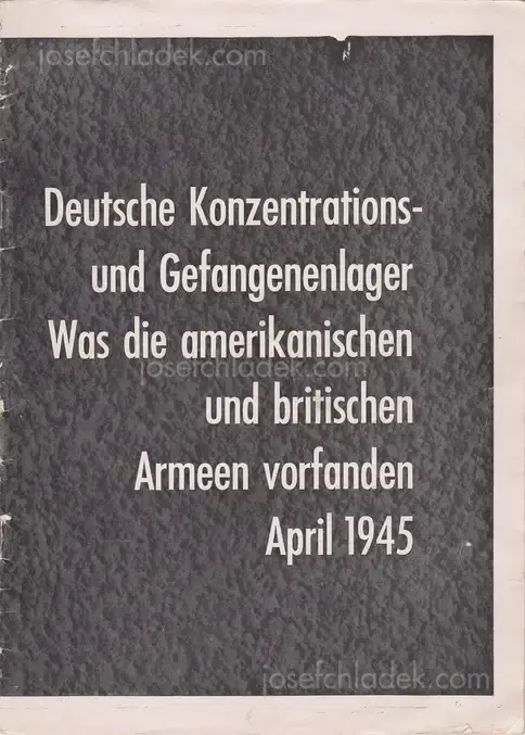 Cover of Allied Forces - Deutsche Konzentrations und Gefangenenlager : was die amerikanischen und britischen Armeen vorfanden, April 1945