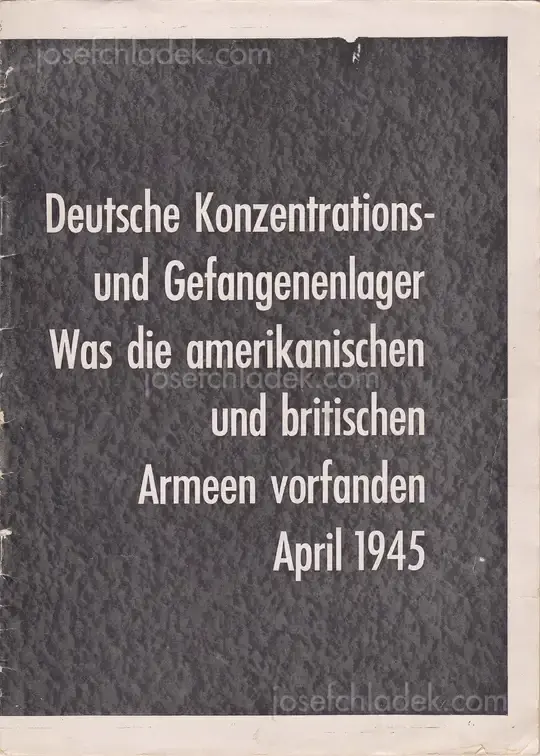Cover of Allied Forces - Deutsche Konzentrations und Gefangenenlager : was die amerikanischen und britischen Armeen vorfanden, April 1945