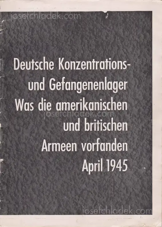 Cover of Allied Forces - Deutsche Konzentrations und Gefangenenlager : was die amerikanischen und britischen Armeen vorfanden, April 1945