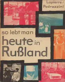 Dominique Lapierre, Jean-Pierre Pedrazzini, René Ramon - So lebt man heute in Rußland