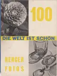 Albert Renger-Patzsch - Die Welt ist schön. Einhundert photographische Aufnahmen.