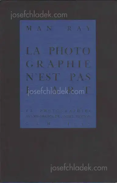 Man Ray - Photographie n'est pas L'Art Man Ray - Photographie n'est pas L'Art