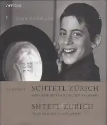 Livio Piatti - Schtetl Zürich - Von orthodoxen jüdischen Nachbarn - Orthodox Jewish Neighbors