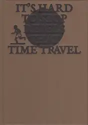 Cover of Raymond Thompson Jr - It’s hard to stop rebels that time travel