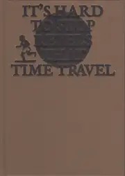 Cover of Raymond Thompson Jr - It’s hard to stop rebels that time travel