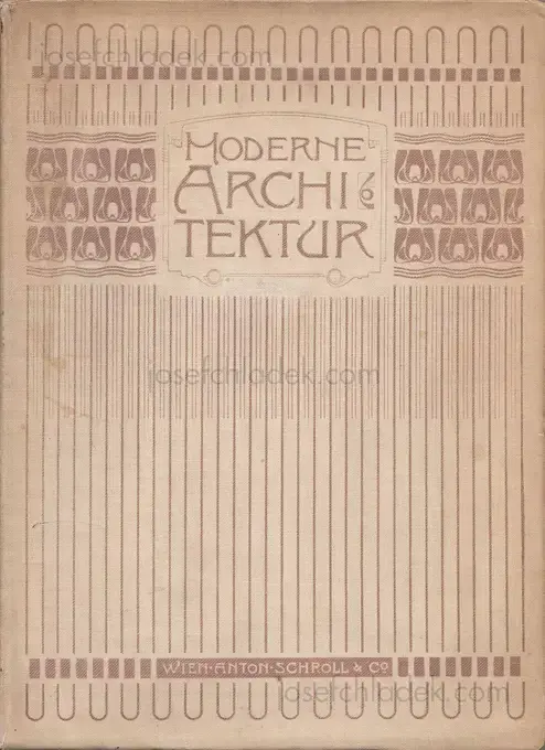 Cover of Otto Wagner - Moderne Architektur - seinen Schülern ein Führer auf diesem Kunstgebiete