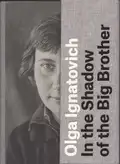 Olga Ignatovich - In the Shadow of the Big Brother