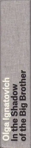 Book spine: Olga Ignatovich - In the Shadow of the Big Brother
