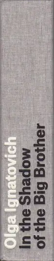Book spine: Olga Ignatovich - In the Shadow of the Big Brother