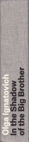 Book spine: Olga Ignatovich - In the Shadow of the Big Brother