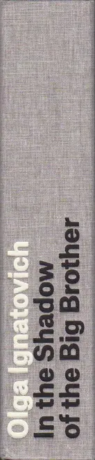 Book spine: Olga Ignatovich - In the Shadow of the Big Brother
