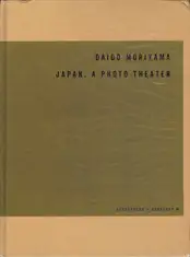 Daido Moriyama - Japan, A Photo Theater (English Version - 2018 Reprint)